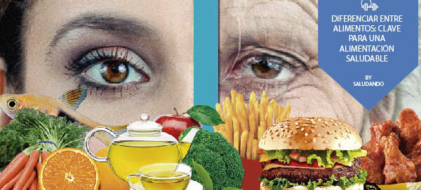 Diferenciar entre alimentos: clave para una alimentación saludable