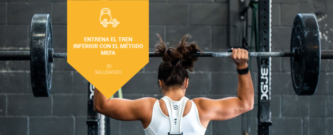 Entrena el tren inferior con el Método MEFA By Saludando