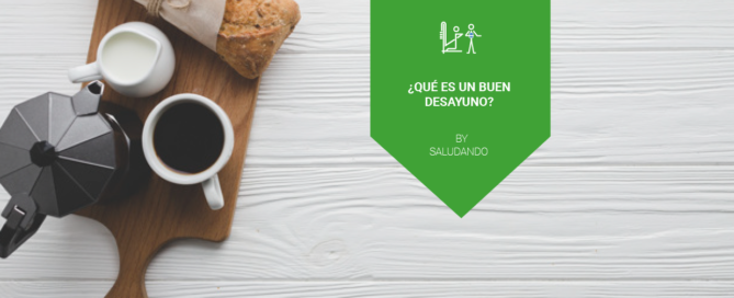 ¿Qué es un buen desayuno?