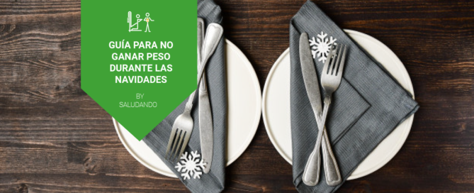 Pautas para no ganar peso en Navidad