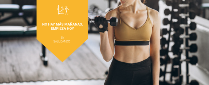 No hay más mañanas, empieza hoy